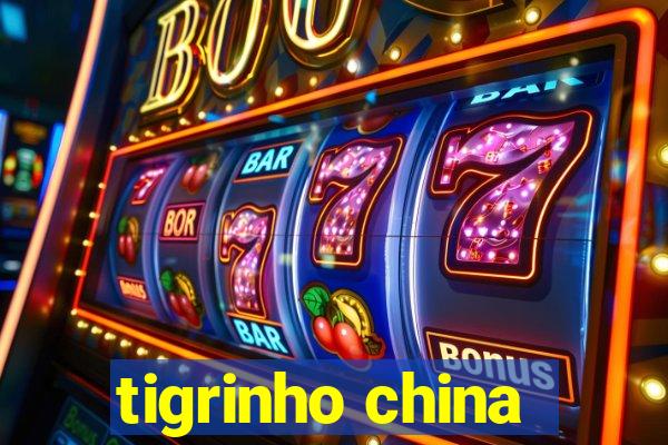 tigrinho china